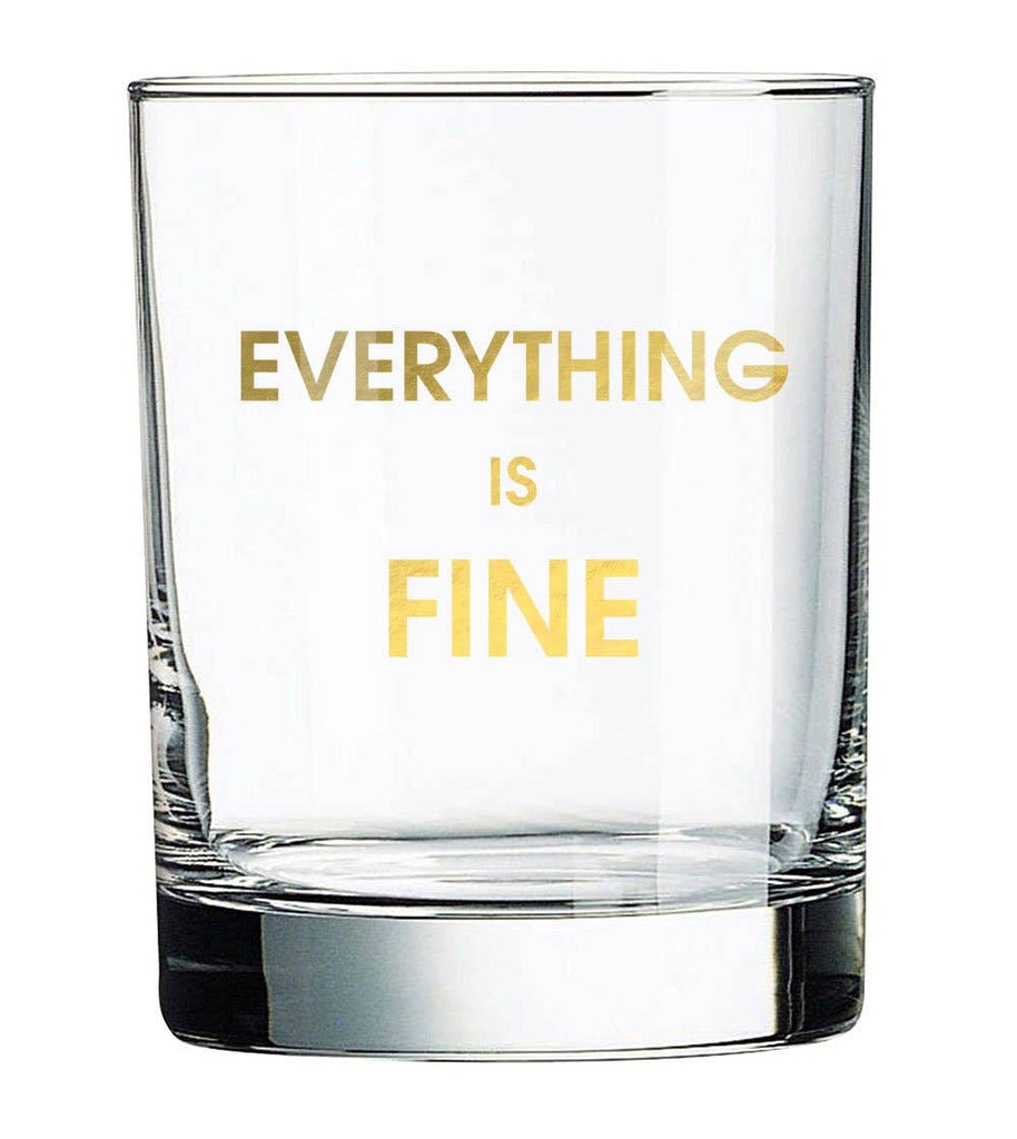 Everything is Fine Rocks Glass
