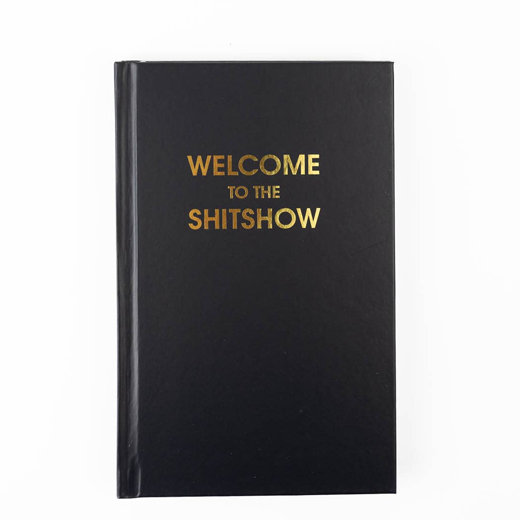 Welcome to the Shitshow - Daily Journal - Bright Hardcover