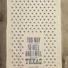 YOU MAY ALL GO TO HELL AND I'LL GO TO TEXAS KITCHEN TOWEL