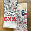 EVERYTHING IS BIGGER IN TEXAS KITCHEN TOWEL