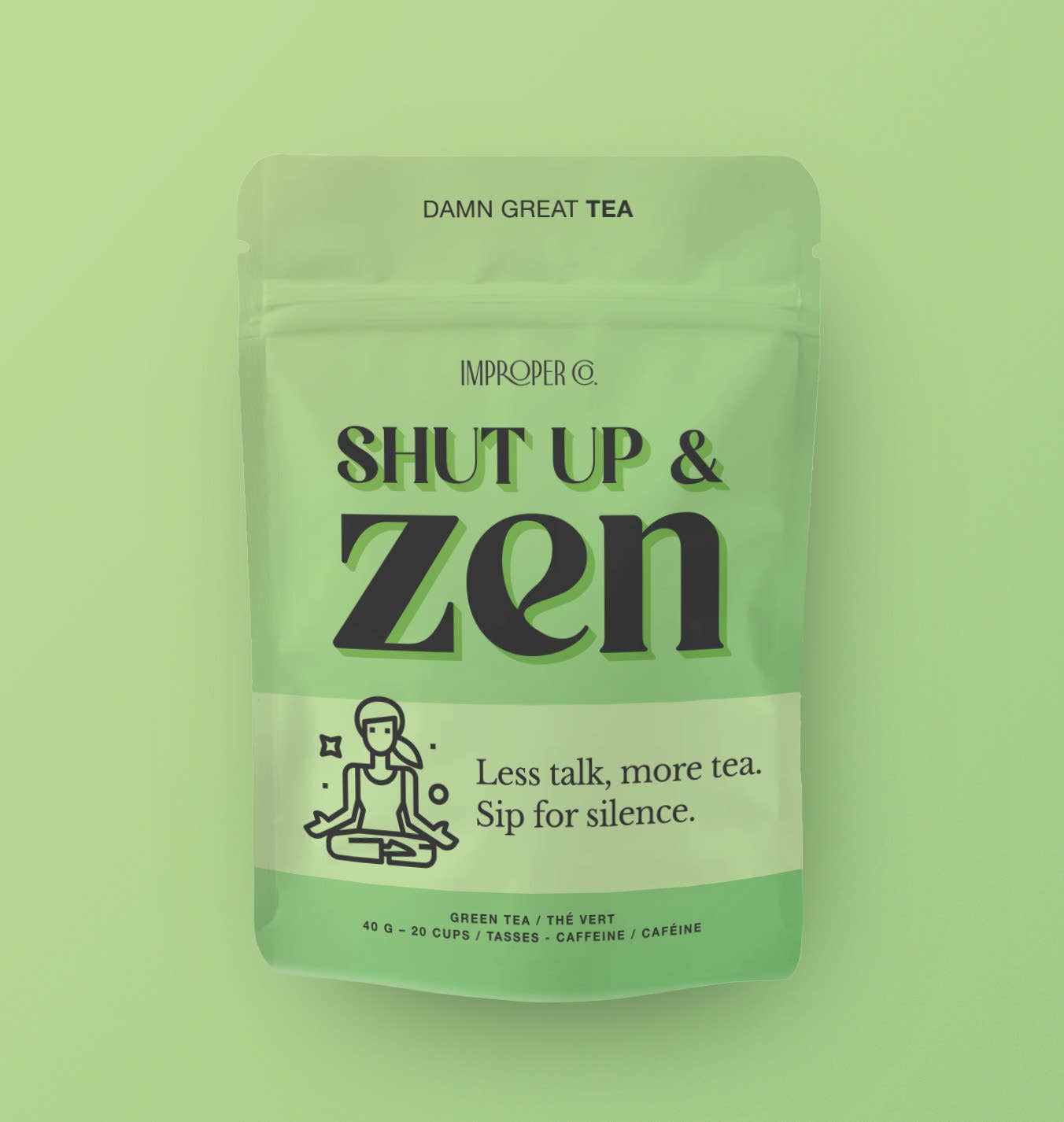 Shut Up & Zen Green tea
