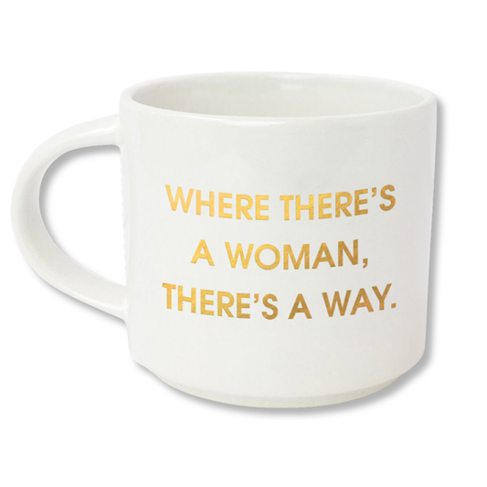 Where There's A Woman There's A Way Jumbo Jumbo Stackable Coffee Tea Mug