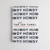 The Sweet Tea Towel - Happy Little Howdys