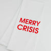 Merry Crisis - Christmas Tea Towel