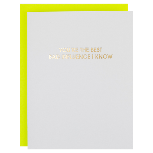 Best Bad Influence - Funny Friendship Letterpress Card