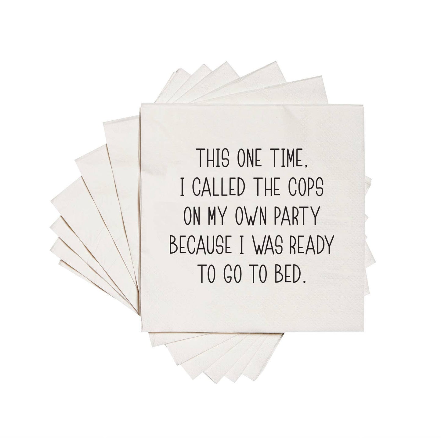 I called the cops on my own party | Funny Cocktail Napkins