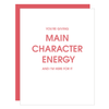 Main Character Energy - Encouragement Card