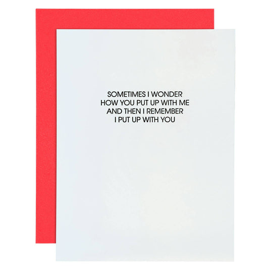 Put Up With Me Letterpress Greeting Card Love