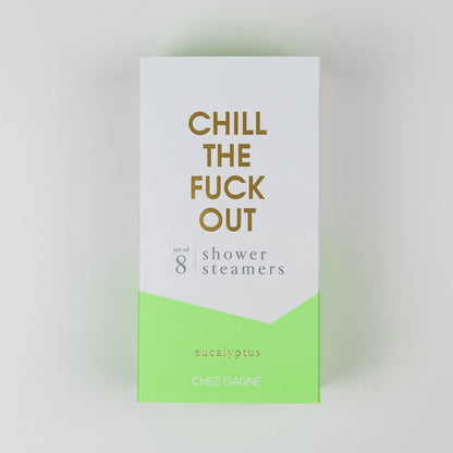 Chill The Fuck Out - Shower Steamers - Eucalyptus - Set of 8