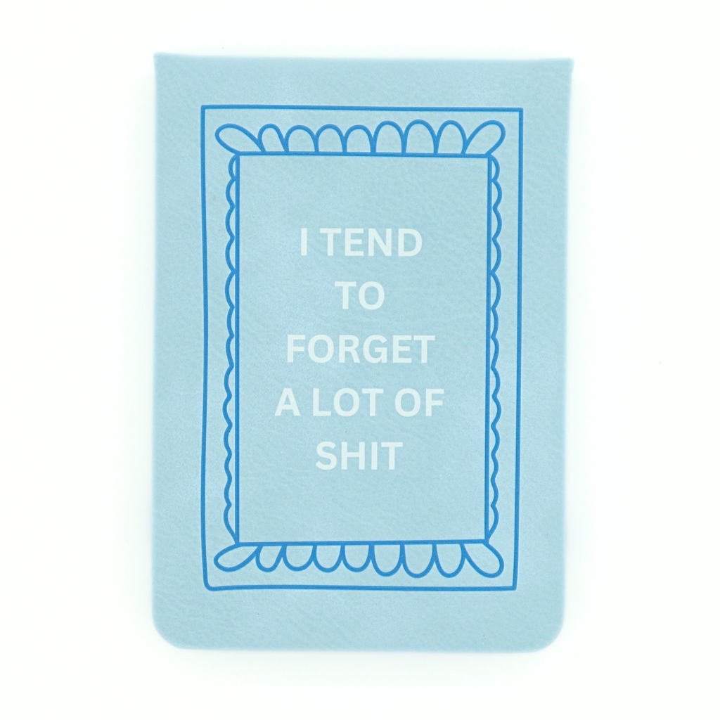 I Tend To Forget - Leatherette Pocket Journal