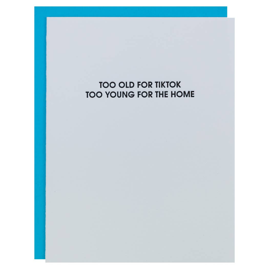 Too Old For Tiktok Letterpress Greeting Card Birthday