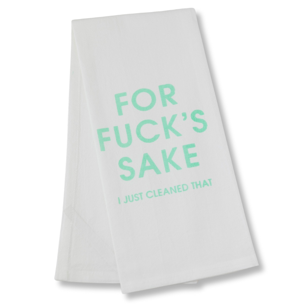 For Fuck's Sake I Just Cleaned That - Funny Tea Towels - 100% Cotton