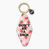Printed Keychain Don't Be A Dick