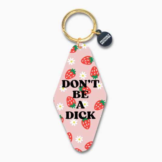Printed Keychain Don't Be A Dick