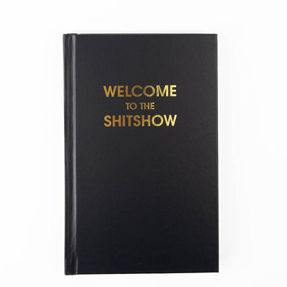 Welcome to the Shitshow - Daily Journal - Bright Hardcover