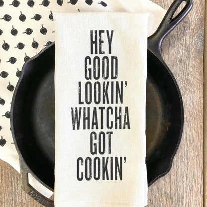 HEY GOOD LOOKIN KITCHEN TOWEL