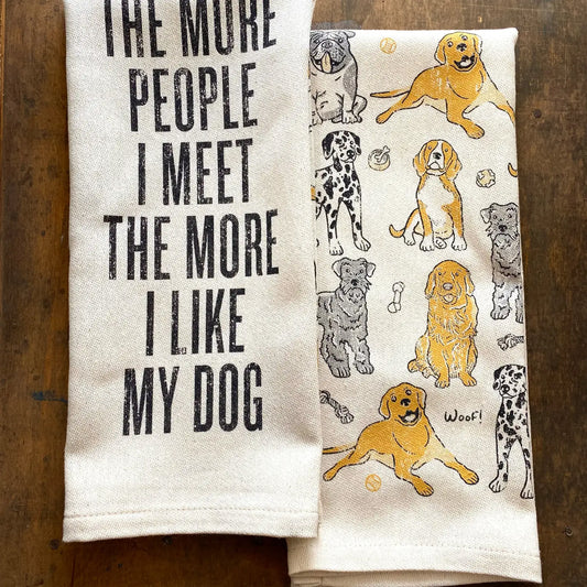 THE MORE PEOPLE I MEET THE MORE I LIKE MY DOGS KITCHEN TOWEL