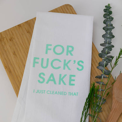 For Fuck's Sake I Just Cleaned That - Funny Tea Towels - 100% Cotton