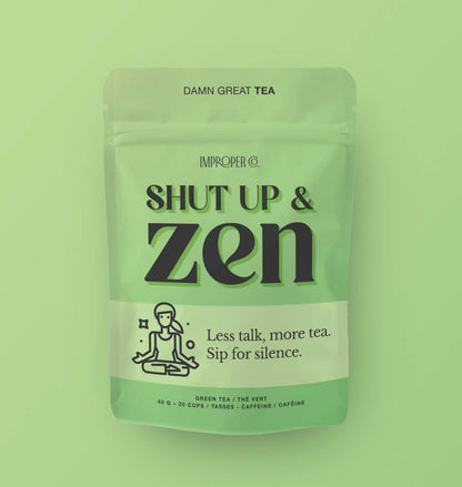Shut Up & Zen Green tea