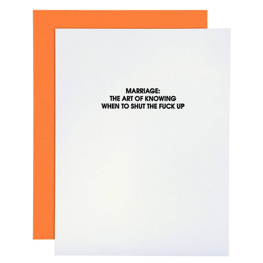 Marriage Shut The Fuck Up Letterpress Greeting Card