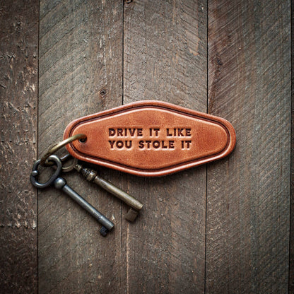 Drive It Like You Stole It Leather Keychain Motel Style