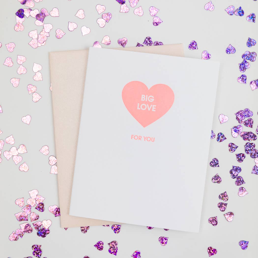 Big Love For You - Friendship Letterpress Greeting Card