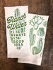 RANCH WATER IS ALWAYS A GOOD IDEA KITCHEN TOWEL
